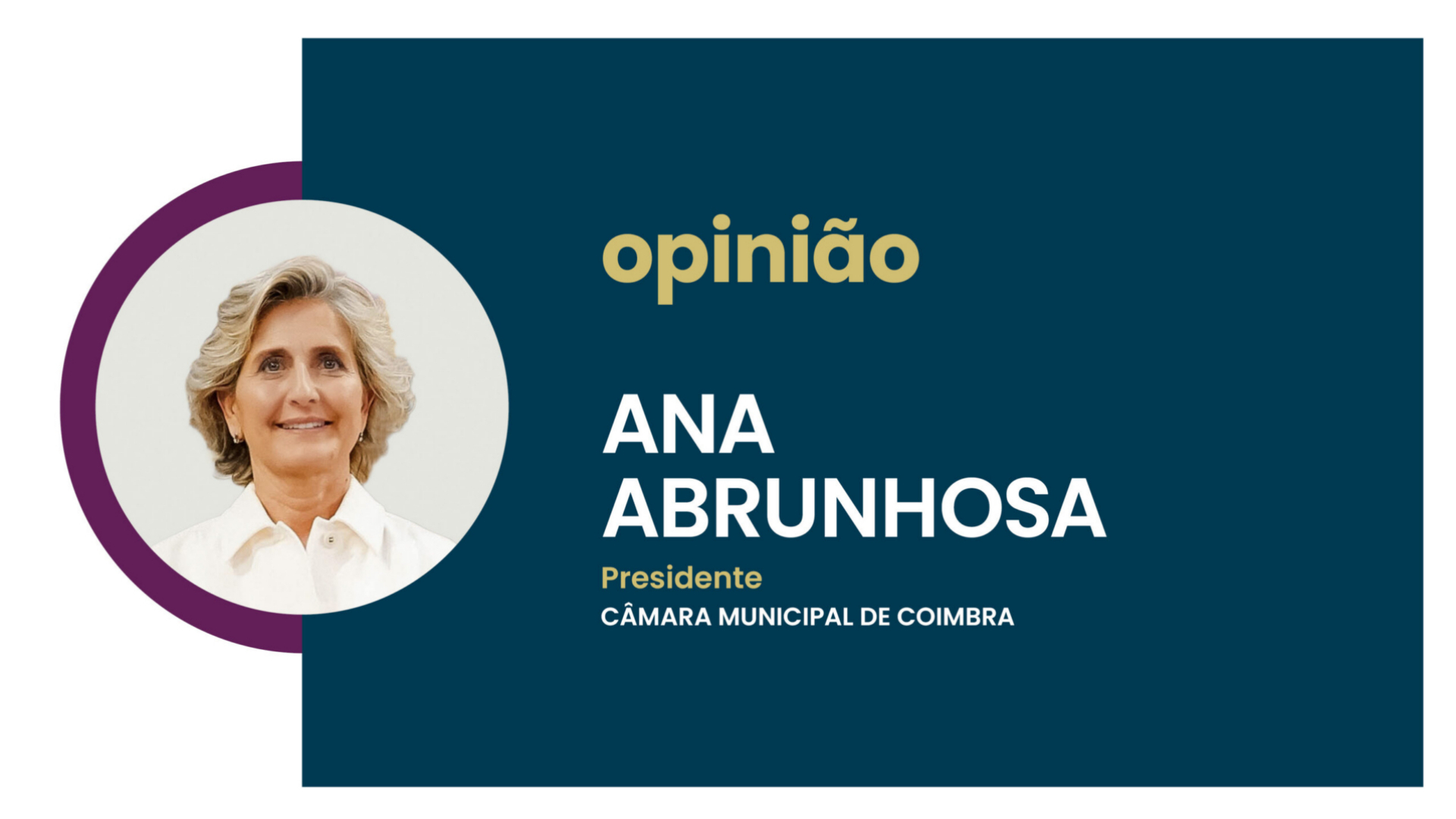 Artigo de opinião de Ana Abrunhosa | Coimbra: a colina que nos liga (II)
